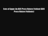Read Cats of Egypt: An AUC Press Nature Foldout (AUC Press Nature Foldouts) Book Download Free