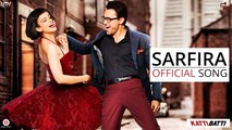 Sarfira - Katti Batti - Full Song | Imran Khan & Kangana Ranaut | Shankar Ehsaan Loy