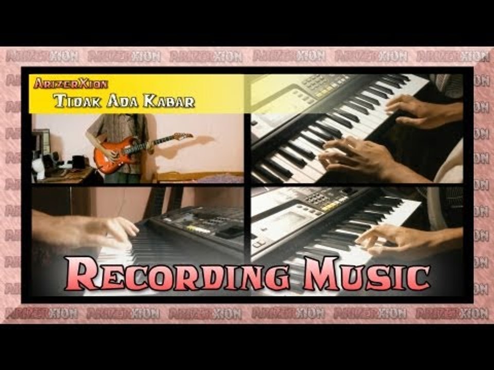 ArizerXion - Tidak Ada Kabar 'Recording'