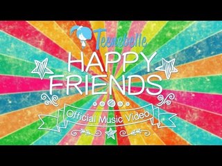 Teenebelle - Happy Friends [Official Music Video]