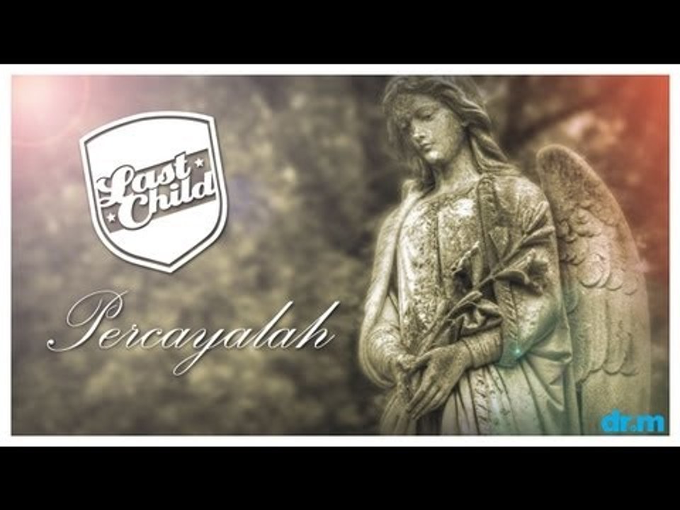 Last Child - Percayalah [OFFICIAL VIDEO] | @myLASTCHILD