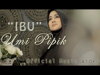Umi Pipik - Ibu (Official Video)