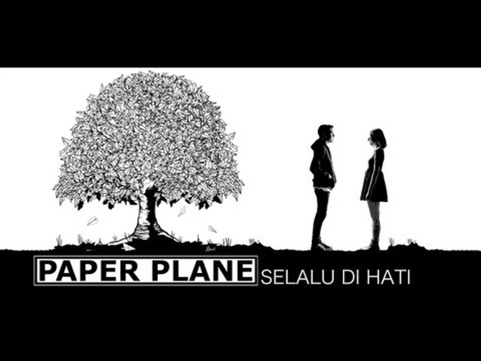 Paper Plane - Selalu Di Hati (Official Music Video)