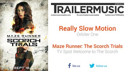 Maze Runner: The Scorch Trials - TV Spot Exclusive Music (Really Slow Motion - Orbiter One)