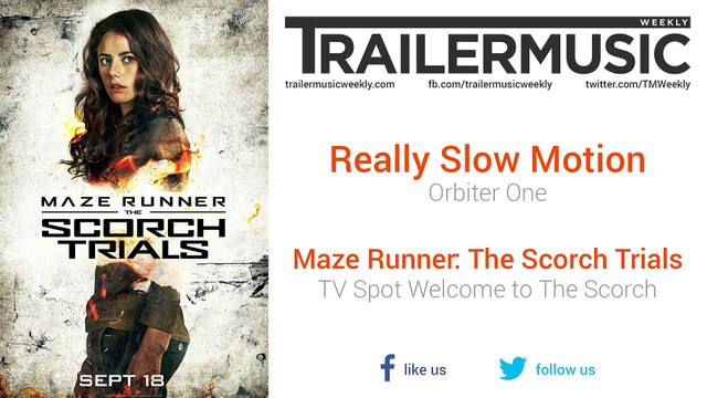 Maze Runner: The Scorch Trials - TV Spot Exclusive Music (Really Slow Motion - Orbiter One)