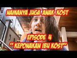 Namanya Juga Anak Kost - Episode 4 