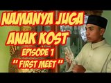 Namanya Juga Anak Kost - Episode 1 