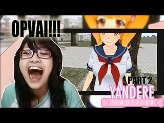 AKU KEMBALI FOR OPVAI!! - Yandere Simulator (part 2)