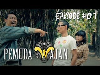 Pemuda Wajan Episode 1 : Aku Cowo Pengecut yang Pengen Jadi Jagoan