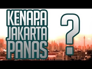 Kenapa Jakarta Panas?