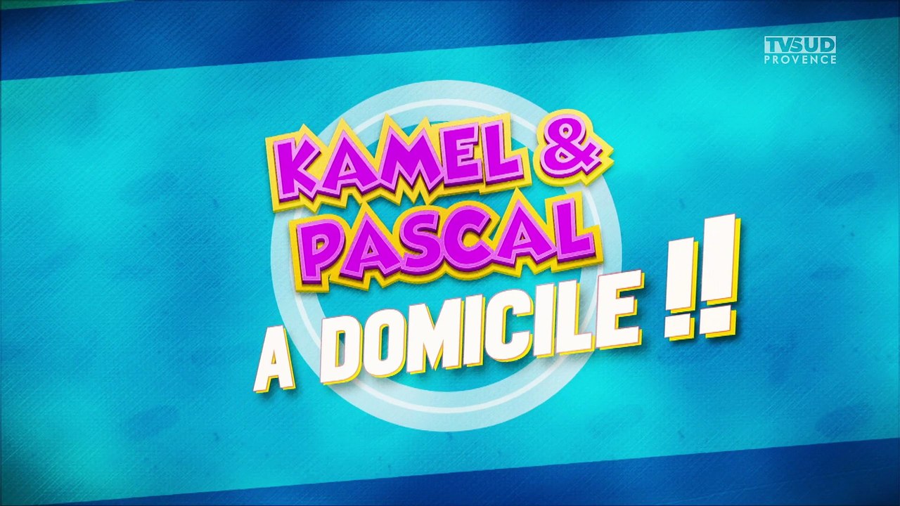 KAMEL & PASCAL à domicile ! (15/09/15)