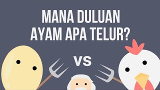 Mana Yang Duluan, Ayam Atau Telur?