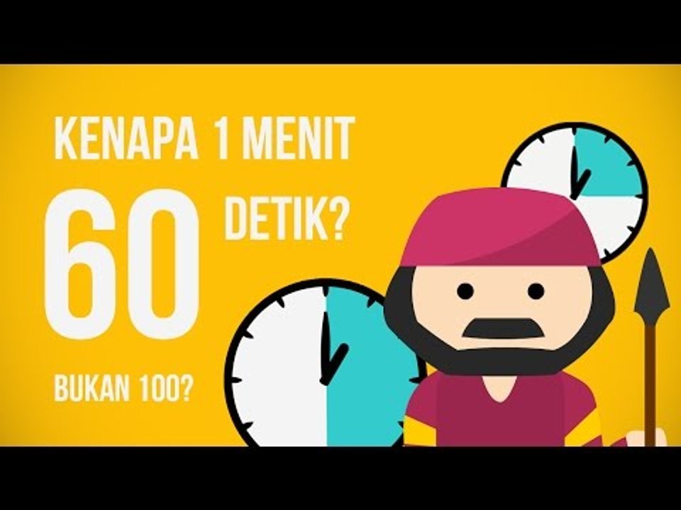 Kenapa 1 Menit Itu 60 Detik, Ngga 100 Detik?