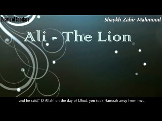 Ali, the LION crushed him down  Shaykh Zahir Mahmood