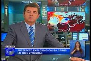 Artefacto explosivo causa daños en tres viviendas