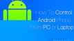 Control Your Android Phone From PC ( No Root Required )