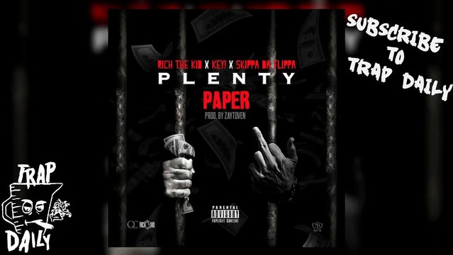 Rich The Kid ft Key & Skippa Da Flippa - Plenty Paper [Prod by Zaytoven]