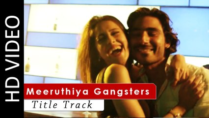 Meeruthiya Gangsters 2015 Title Track Full Video Song - Zubeen Garg, Dev Negi, Vivek Kar, Hindi Songs HD