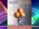 Free DonwloadFrozen Desserts: The Definitive Guide to Making Ice Creams Ices Sorbets Gelati