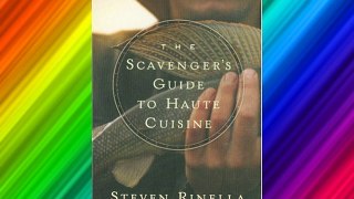 The Scavenger's Guide to Haute Cuisine - Download Books Free