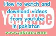 How to watch and download videos from youtube in pakistan - Tips And Tricks - Urdu&hindi Video Tutorials