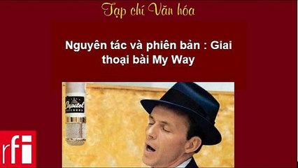 Tạp chí văn hóa RFI 2011.05.14 - Nguyên tác và phiên bản : Giai thoại bài My Way