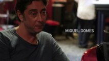 Interview : MIGUEL GOMES pour LES MILLE ET UNE NUITS