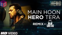 Main Hoon Hero Tera (Remix) – Hero [2015] Song By Salman Khan - Remix By DJ Chetas [FULL HD] - (SULEMAN - RECORD)