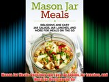 Free DonwloadMason Jar Meals: Delicious and Easy Jar Salads Jar Lunches and More for Meals