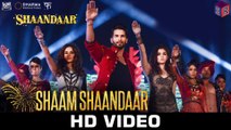 Shaam Shaandaar - Shaandaar [2015] FT. Shahid Kapoor & Alia Bhatt [FULL HD] - (SULEMAN - RECORD)