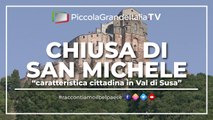 Chiusa di San Michele - Piccola Grande Italia