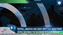 Currency Exchange Scandal by PayPal, Amazon and eBay With Millions In Iranian Rial Sales
