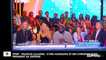 TPMP - Francis Lalanne : Cyril Hanouna et ses chroniqueurs prennent sa défense