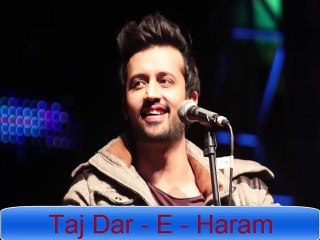 Taj Dar -e- Haram By Atif Aslam Coke Studio Season 8