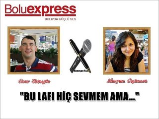 BU LAFI HİÇ SEVMEM AMA…