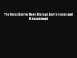 Read The Great Barrier Reef: Biology Environment and Management Book Download Free