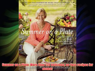 Free DonwloadSummer on a Plate: More than 120 delicious no-fuss recipes for memor