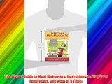Free DonwloadThe Moms' Guide to Meal Makeovers: Improving the Way Your Family Eats One Meal