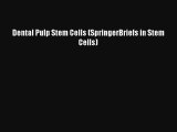 Read Dental Pulp Stem Cells (SpringerBriefs in Stem Cells) Book Download Free