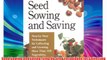 DOWNLOADSeed Sowing and Saving: Step-by-Step Techniques for Collecting and Growing More Than