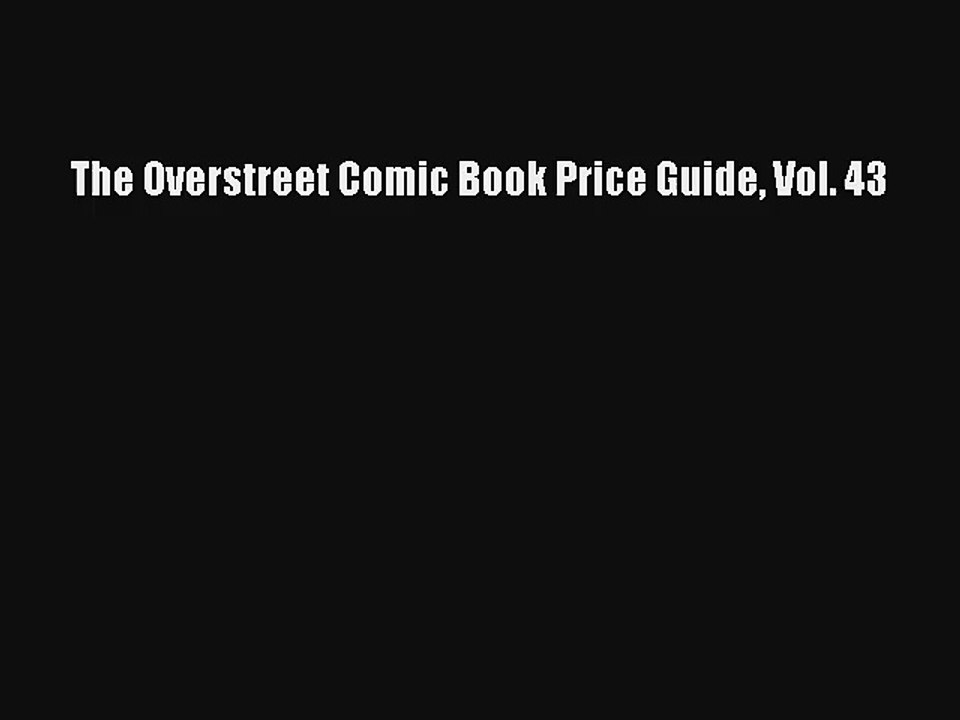 Read The Overstreet Comic Book Price Guide Vol. 43 Book Download Free