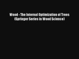 Read Wood - The Internal Optimization of Trees (Springer Series in Wood Science) Book Download