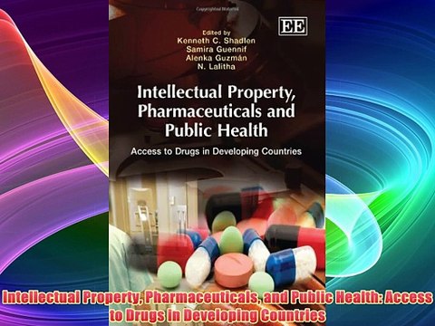 Intellectual Property Pharmaceuticals and Public Health: Access to Drugs in Developing Countries