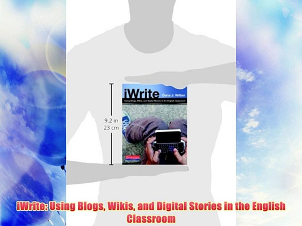 Free DonwloadiWrite: Using Blogs Wikis and Digital Stories in the English Classroom