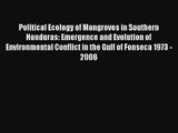 Read Political Ecology of Mangroves in Southern Honduras: Emergence and Evolution of Environmental