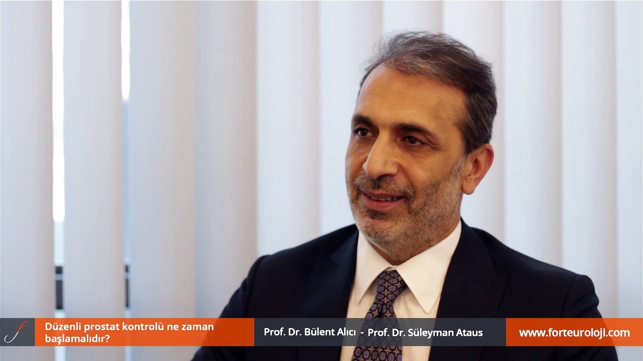 Düzenli prostat kontrolü ne zaman başlamalıdır? Prof. Dr. Bülent Alıcı - Prof. Dr. Süleyman Ataus