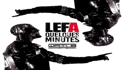 Lefa-Quelque Minute (Son Officiel)Lourd !