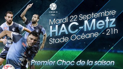 HAC/Metz - Premier choc de la saison !