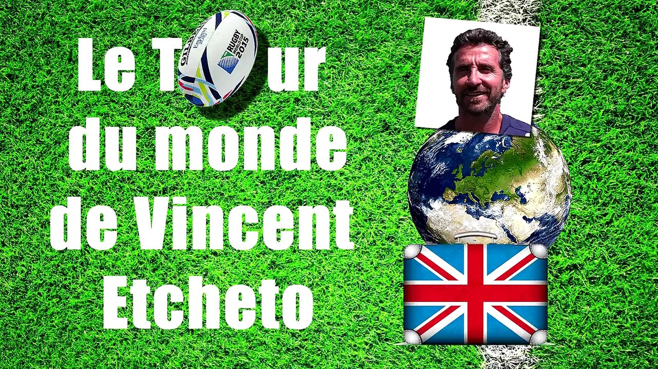 Rugby : le tour du monde de Vincent Etcheto - Angleterre