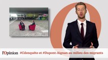 #tweetclash : #Cdenquête et #Dupont-Aignan au milieu des migrants